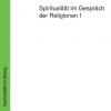 Spiritualitt im Gesprch der Religionen I